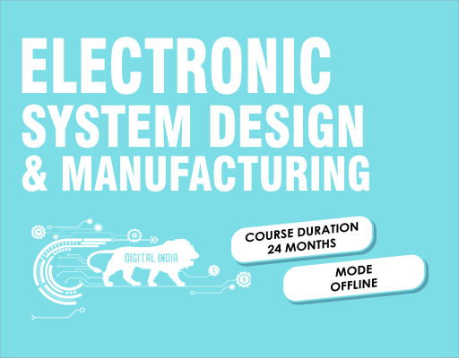 ELECTRONIC SYSTEM DESIGN & MANUFACTURING ( ESDM )